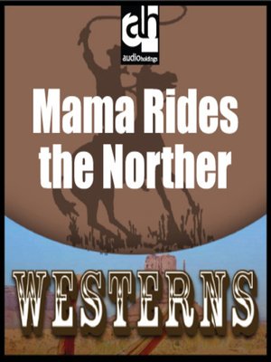 cover image of Mama Rides the Norther